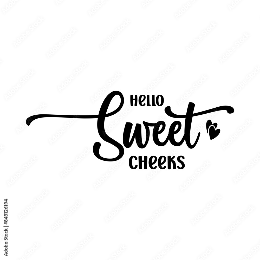 Hello Sweet Cheeks SVG Hello Sweet Cheeks SVG