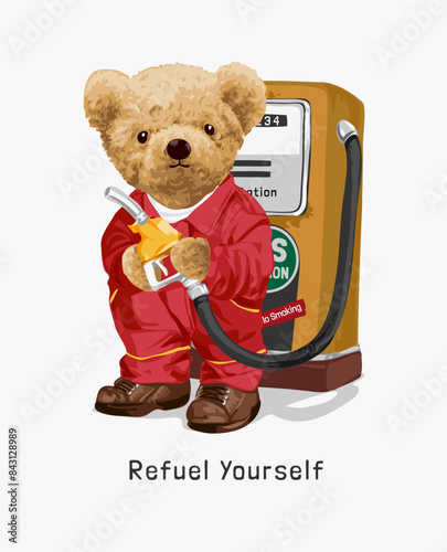 refuel yourself slogan with bear doll in gas station hand drawn vector illustration photo