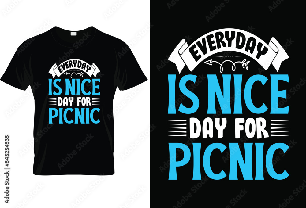 Everyday is nice day for picnic t shirt design
