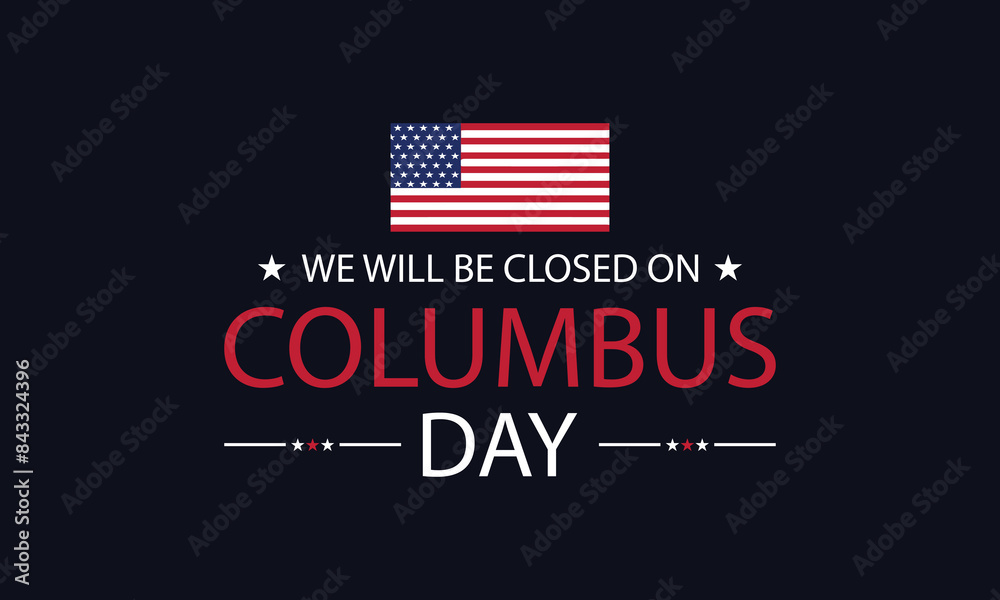 In Observance of Columbus Day Closed with Flag Text Design In Observance of Columbus Day Closed with Flag Text Design