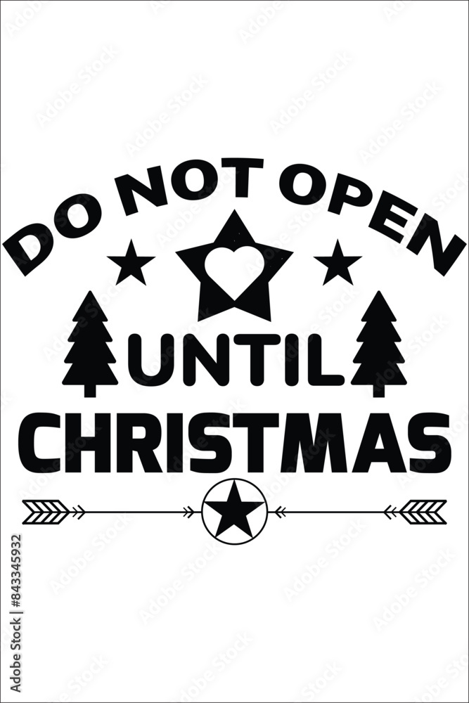 Fototapeta premium Do not open until Christmas T-shirt, Vector File