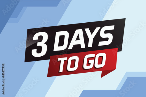 3 days to go word concept vector illustration with ribbon and 3d style for use landing page, template, ui, web, mobile app, poster, banner, flyer, background, gift card, coupon

