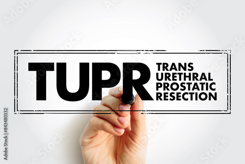 TUPR Trans Urethral Prostatic Resection - surgery used to treat urinary problems that are caused by an enlarged prostate, acronym text concept stamp photo