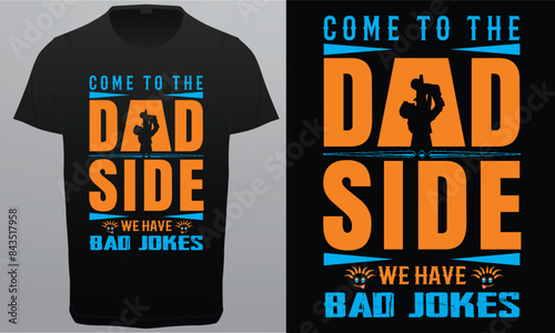 Come to The Dad Side we have Bad Jokes Roylety Free vector image design.