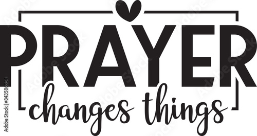 Prayer Changes Things