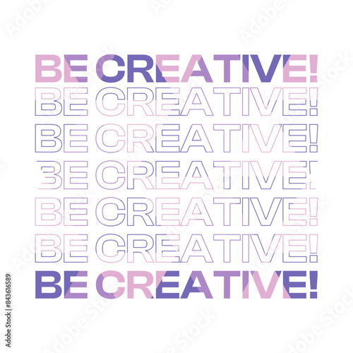 Purple Triangle Pattern Colored Bold Typography 'Be Creative!' Sign, Flat Style Illustration © marisamanee