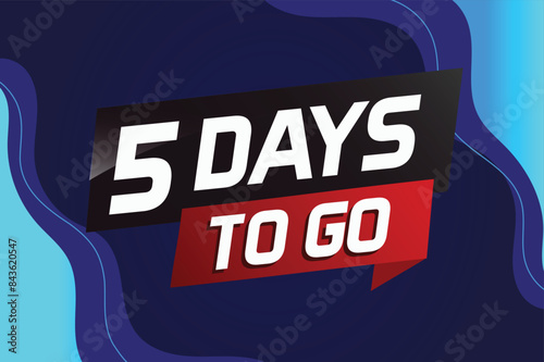 5 days to go word concept vector illustration with ribbon and 3d style for use landing page, template, ui, web, mobile app, poster, banner, flyer, background, gift card, coupon

