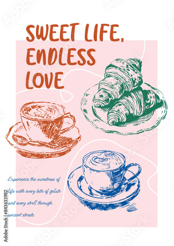A croissant, two mugs of frothy coffee. Vector poster on the theme of sweet life, sweet tooth, hand-drawn drawings with interesting, inspiring phrases for the comfort of your home