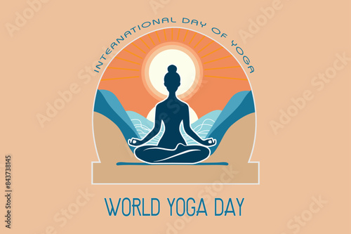 This vibrant image celebrates the International Day of Yoga with a silhouette in a lotus pose against a backdrop of mountains and a radiant sun. "INTERNATIONAL DAY OF YOGA" 
