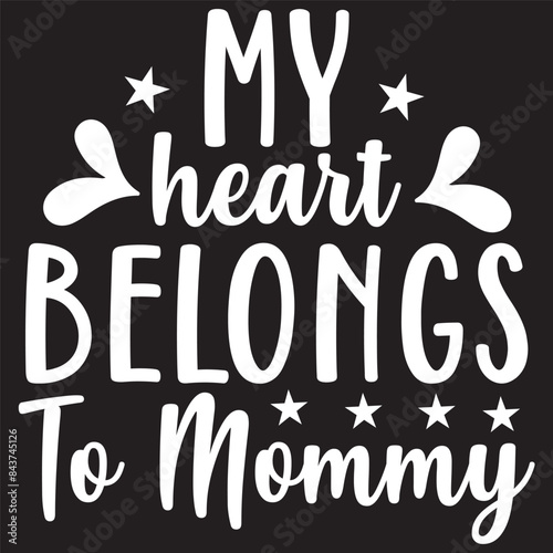 my heart belongs to mommy
