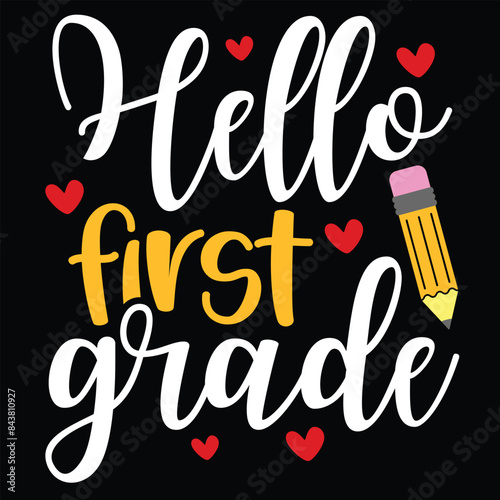 Hello first grade  Back to school shirt design