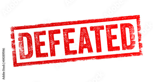 Defeated - to having been beaten in a contest, conflict, or competition, indicating that one has failed to achieve victory or success, text concept stamp