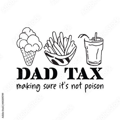 dad tax making sure it's not poison