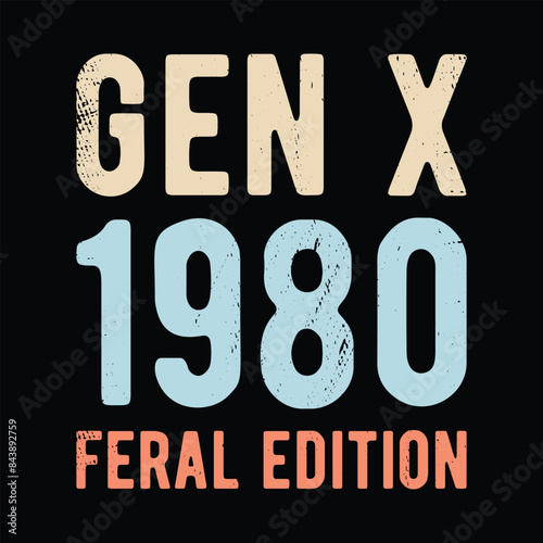 Gen X 1980 Feral Edition