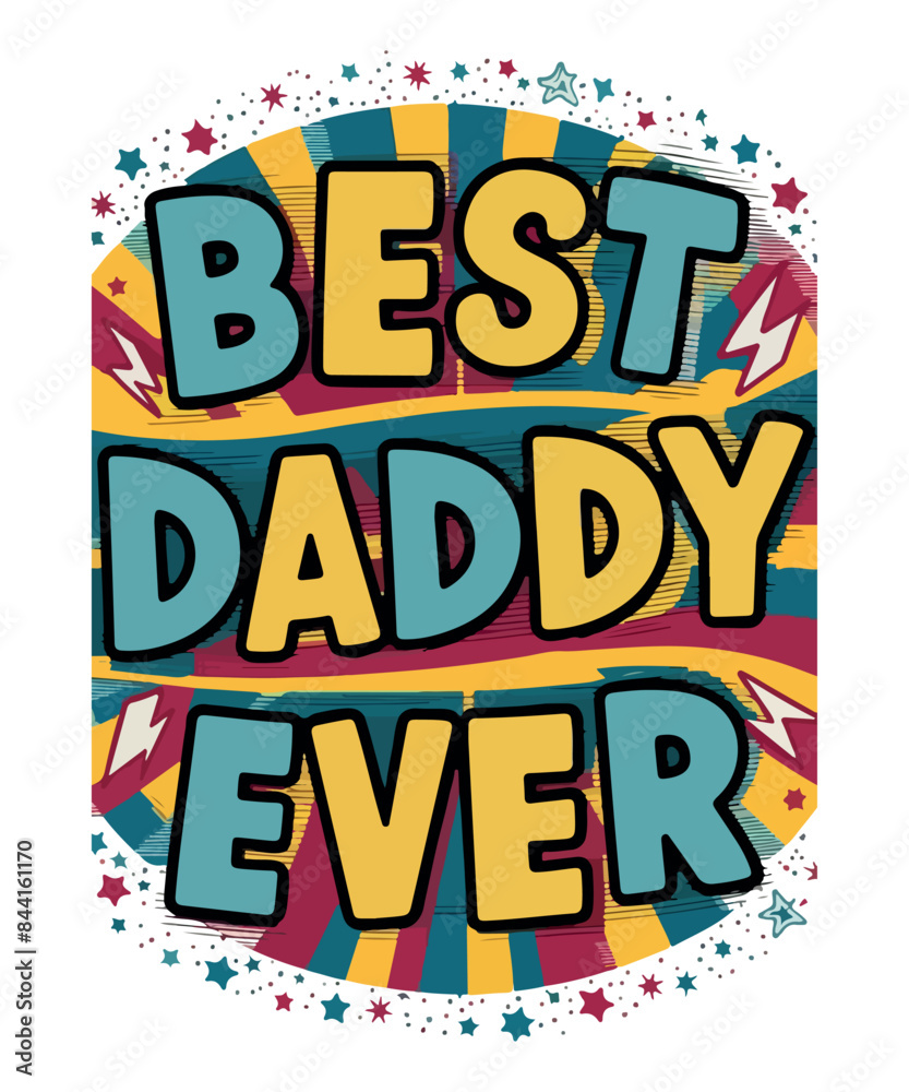 Fototapeta premium Best Daddy Ever T shirt Design