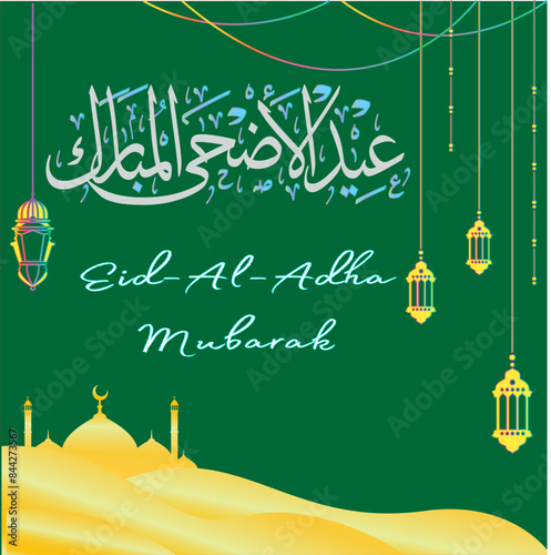 Eid al Adha Mubarak design is isolated on a green background with hanging lanterns and a shade of golden mosque. Arabic calligraphy Template 