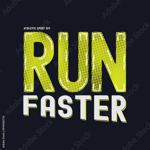 Run faster graphic t-shirt and apparel design