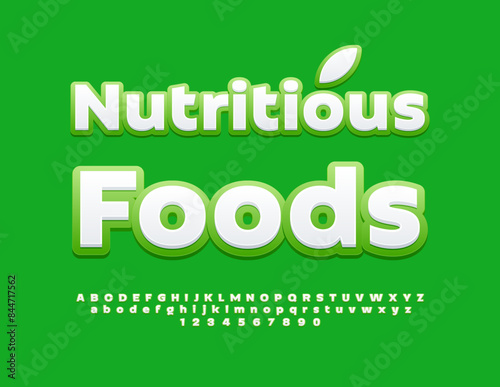 Vector ecologic label Nutritious Foods. Bright White and Green Font. Artistic Alphabet Letters and Numbers set.