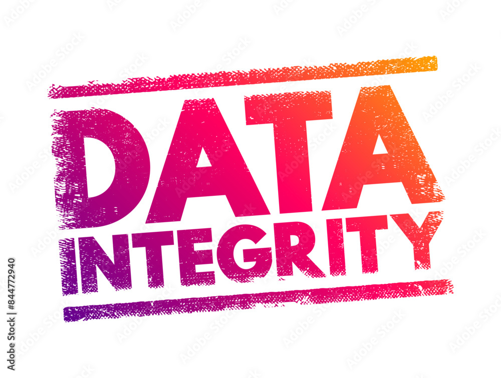 Data Integrity - maintenance of, and the assurance of, data accuracy ...