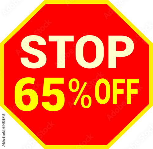 65 percent off.discount for sale.stop sign with red background letters and numbers in yellow.