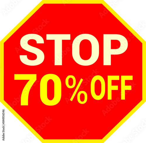 70 percent off.discount for sale.stop sign with red background letters and numbers in yellow.