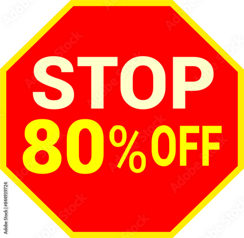 80 percent off.discount for sale.stop sign with red background letters and numbers in yellow.