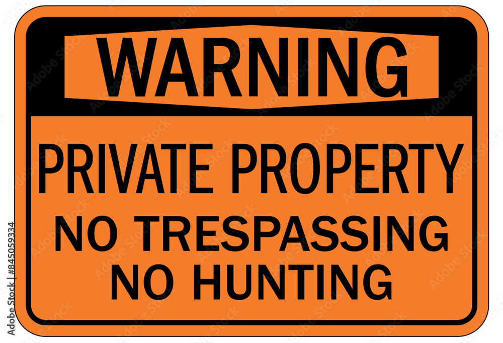 No hunting sign private property. No trespassing, no hunting No hunting sign private property. No trespassing, no hunting