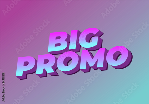 Big promo. Text effect in 3D look with good colors