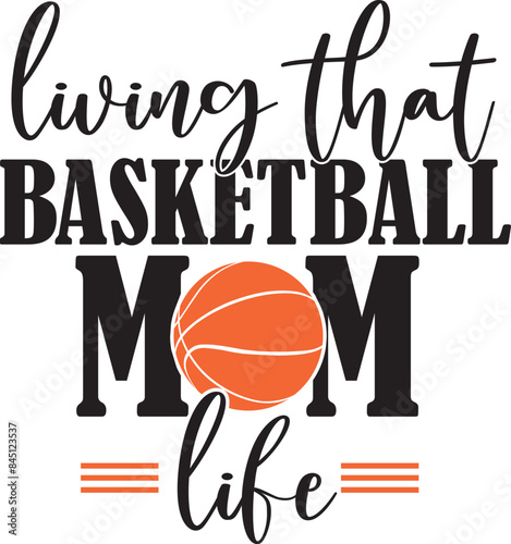 Living That Basketball Mom Life, Basketball Clipart, Basketball Cut Files