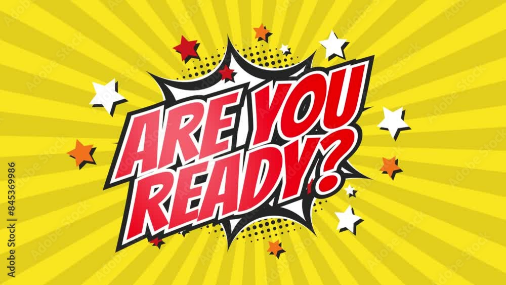ARE YOU READY? - Comic Pop Art Vintage colorful cartoon animation with explosion of speech bubble message.