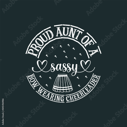 Proud Aunt of a Sassy Bow Wearing Cheerleader. Cheer Printable design.Cheer leading quotes, quotes, shirt, poster, and label design.