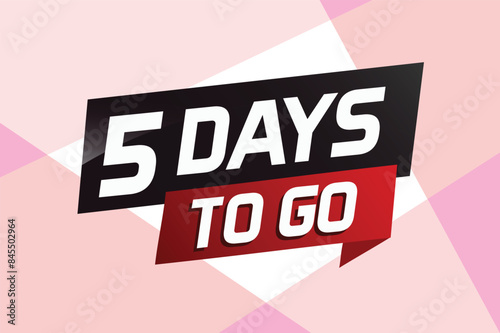 5 days to go word concept vector illustration with ribbon and 3d style for use landing page, template, ui, web, mobile app, poster, banner, flyer, background, gift card, coupon

