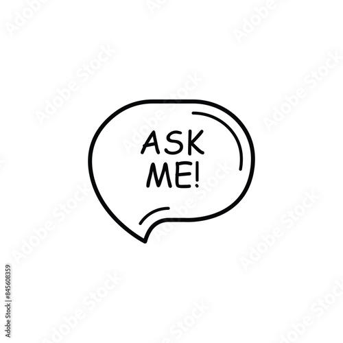 black ask me text on thin line speech bubble. flat linear trend modern logotype graphic stroke art design web element isolated on white background.