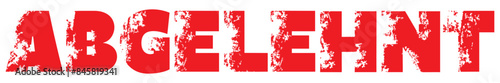 ABGELEHNT ( rejected ) red rubber stamp vector. Abgelehnt Stempel, Vector illustration of the word Abgelehnt (Rejected in German) in red ink stamp