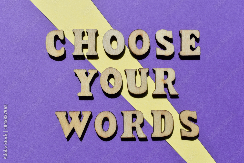 Fototapeta premium Choose Your Words, phrase as banner headline