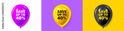 Birthday balloons 3d icons. Save up to 40 percent. Discount Sale offer price sign. Special offer symbol. Discount text message. Party balloon banners with text. Birthday or sale ballon. Vector