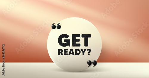 Get ready tag. Circle frame, product stage background. Special offer sign. Advertising discounts symbol. Get ready round frame message. Minimal design offer scene. 3d comma quotation. Vector