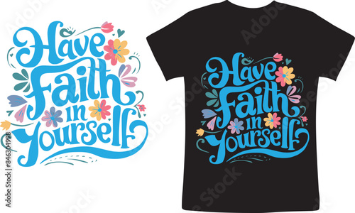 Have faithful in yourself t shirt design