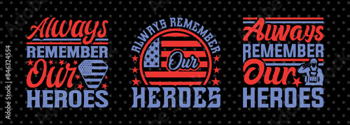 Always Remember Our Heroes SVG American History Month Tshirt Bundle Memorial Day Quote Design, PET 00204 