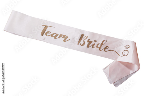 Sash team bride. Team bride. Bride to be. transparent background. Png. hen party. bachelorette party. Sash. Bride’s Party. Bachelorette Bash. design element photo