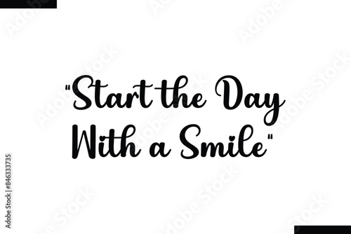 Start the day with a smile Travel Saying Typography Text Design 