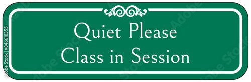 Quiet please sign class in session