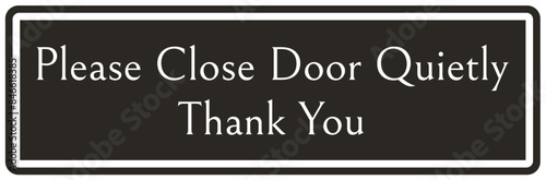 Quiet please sign please close door quietly