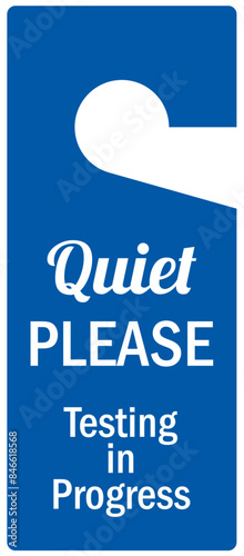 Quiet please sign testing in progress
