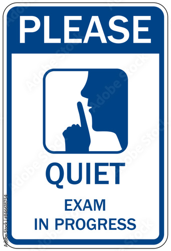 Quiet please sign exam in progress