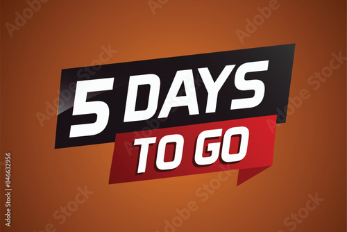 5 days to go word concept vector illustration with ribbon and 3d style for use landing page, template, ui, web, mobile app, poster, banner, flyer, background, gift card, coupon

