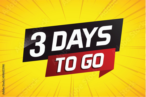 3 days to go word concept vector illustration with ribbon and 3d style for use landing page, template, ui, web, mobile app, poster, banner, flyer, background, gift card, coupon

