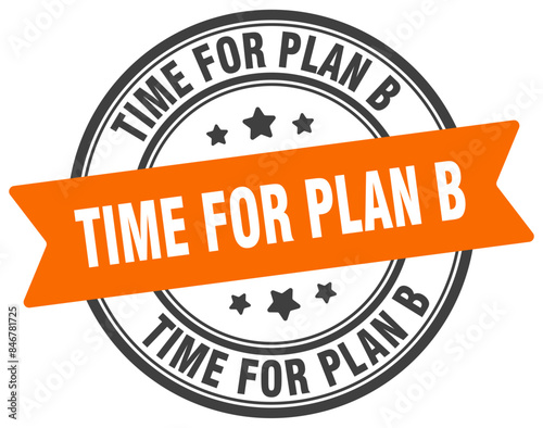 time for plan b stamp. time for plan b label on transparent background. round sign