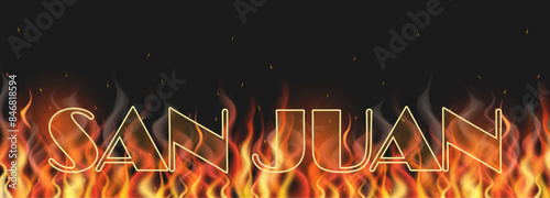 Vector banner with burning flame and fire and quote San Juan, English translation Saint John. Festive poster for celebrate the summer solstice at night on beach. Popular Event 22 June in Spain.