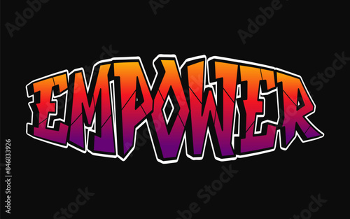 Empower - single word, letters graffiti style. Vector hand drawn logo. Funny cool trippy word Empower, fashion, graffiti style print t-shirt, poster concept
